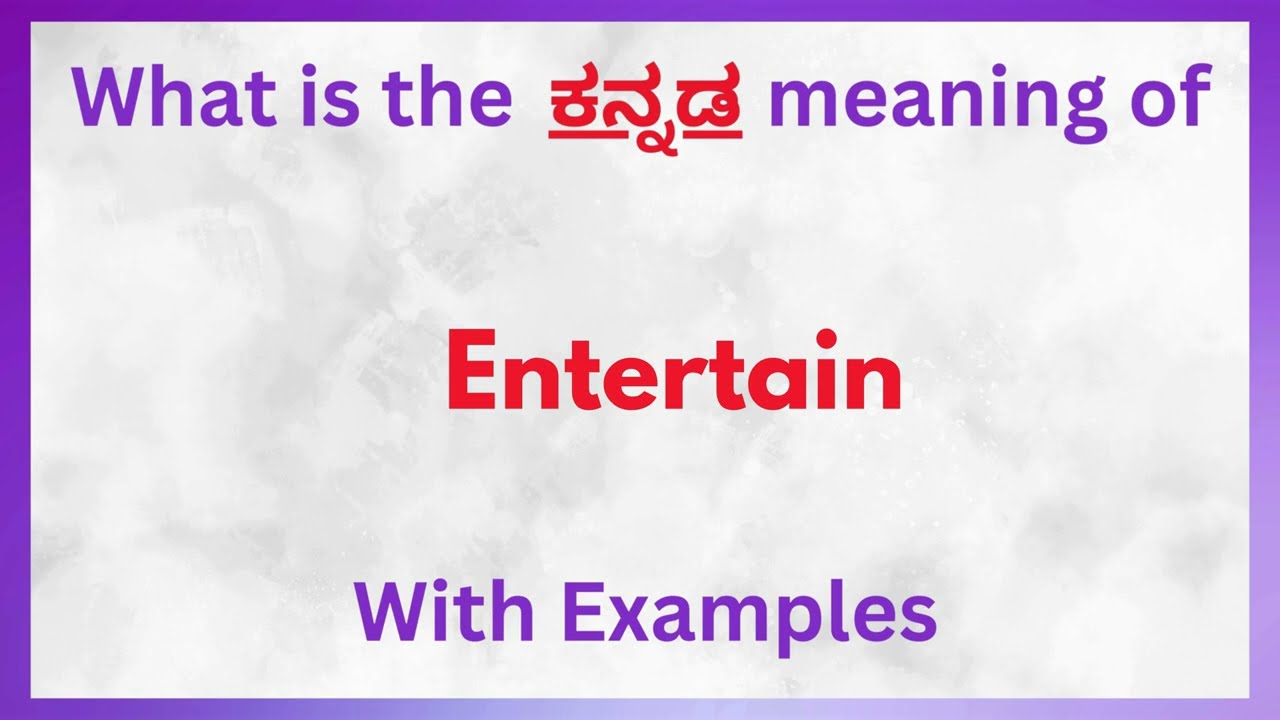 Entertain Meaning in Kannada: Easy Guide for Beginners